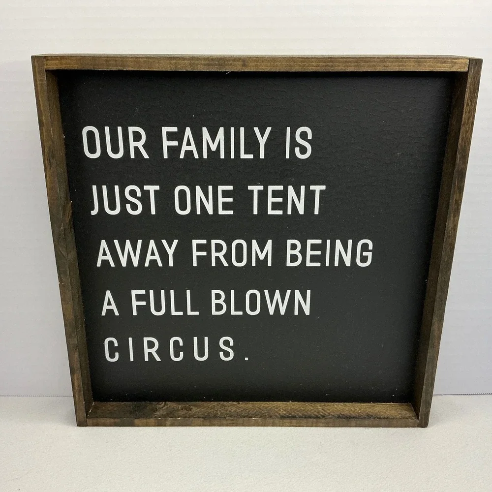 Funny Family Wall Sign Our Family Is One Tent Away From Circus Decor Giftable
